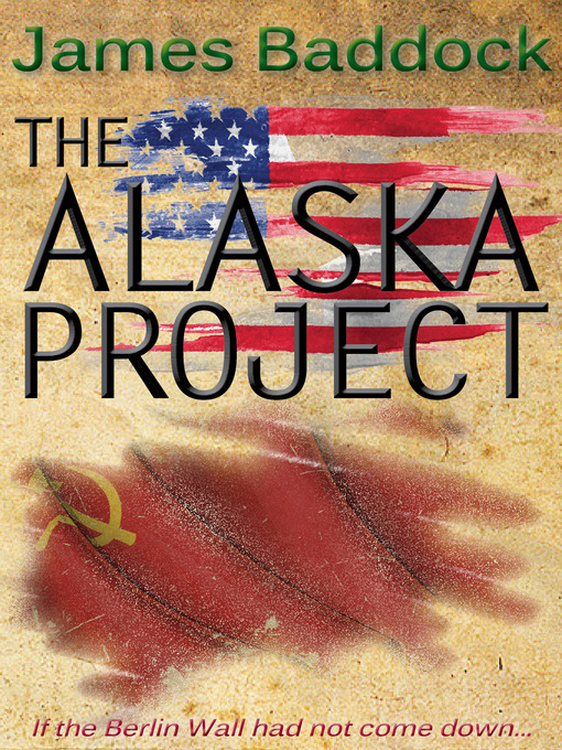 Title details for The Alaska Project by James  Baddock - Wait list